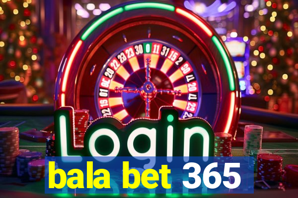 bala bet 365