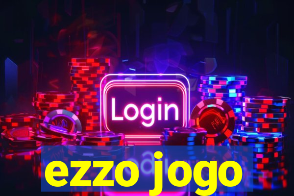 ezzo jogo