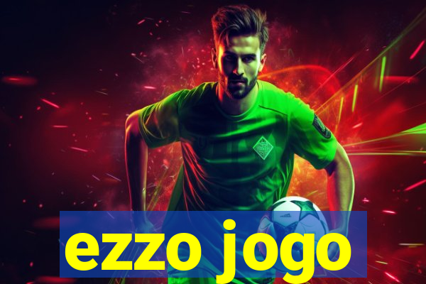 ezzo jogo