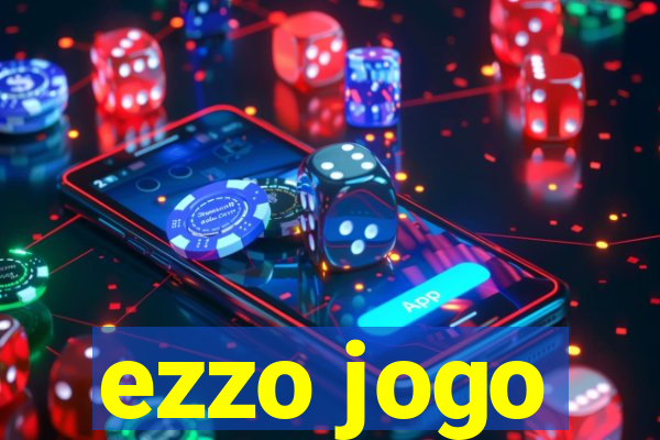 ezzo jogo