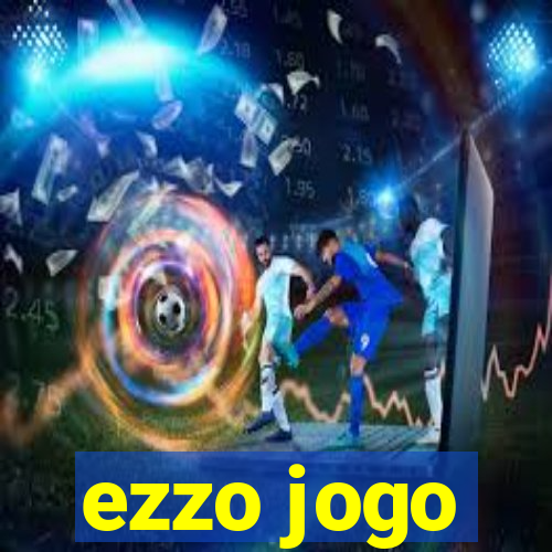 ezzo jogo