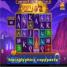 hieroglyphics copypasta