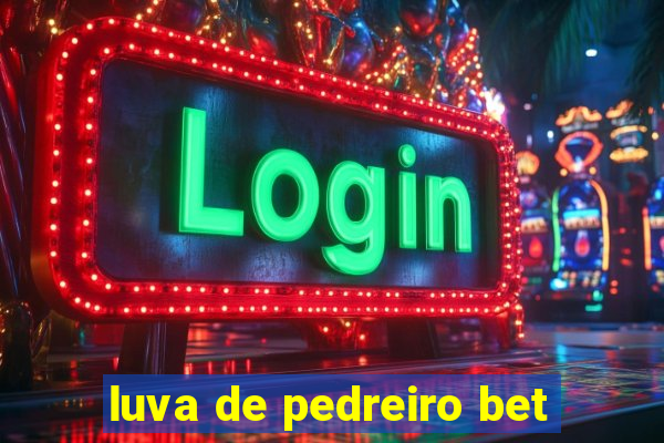 luva de pedreiro bet