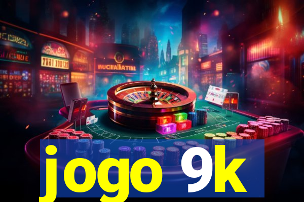 jogo 9k