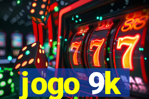 jogo 9k