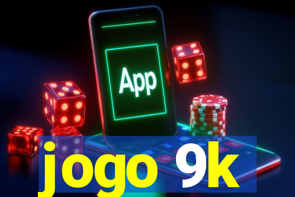 jogo 9k