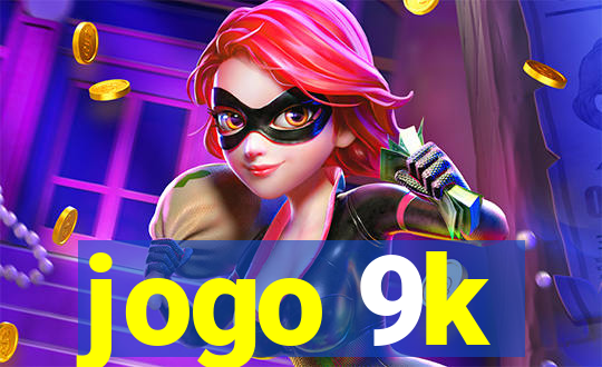 jogo 9k