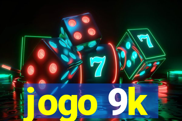 jogo 9k