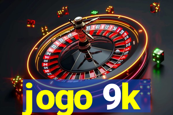 jogo 9k