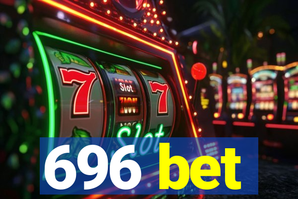 696 bet