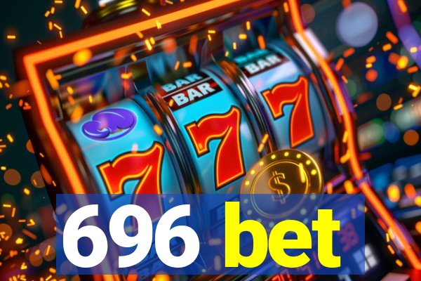 696 bet