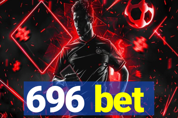 696 bet