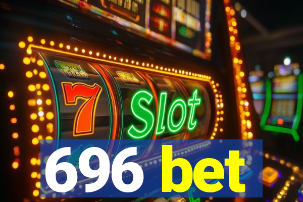 696 bet