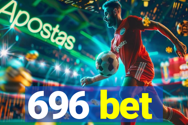 696 bet