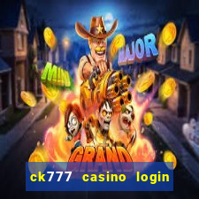 ck777 casino login register mobile