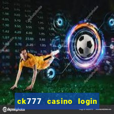 ck777 casino login register mobile