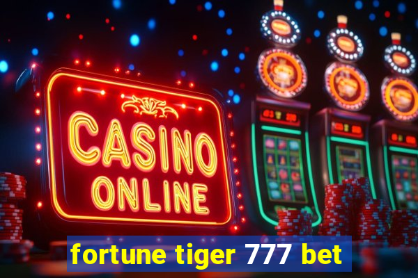 fortune tiger 777 bet