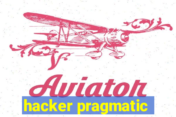 hacker pragmatic