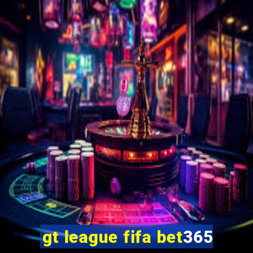 gt league fifa bet365