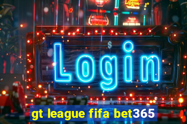 gt league fifa bet365