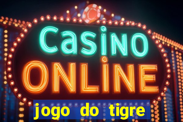 jogo do tigre plataforma nova