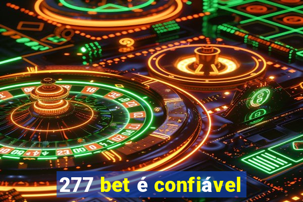 277 bet é confiável