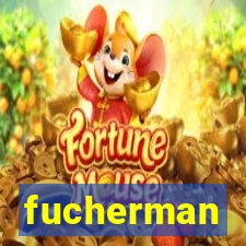 fucherman