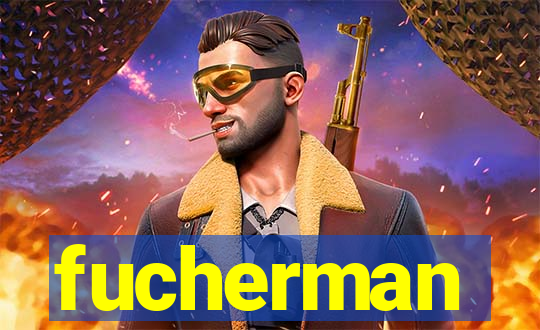 fucherman