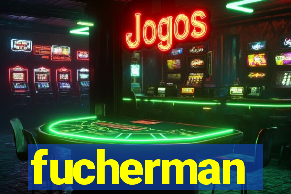 fucherman