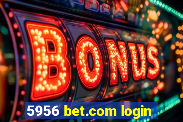 5956 bet.com login