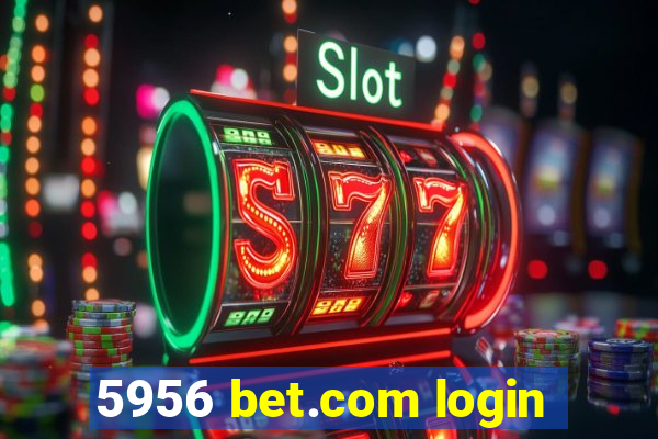 5956 bet.com login