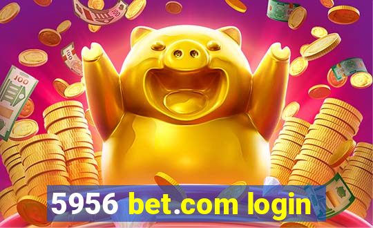 5956 bet.com login