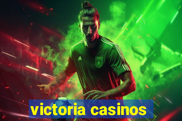 victoria casinos