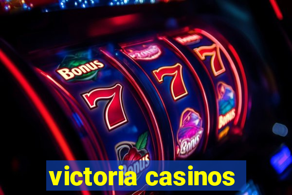 victoria casinos