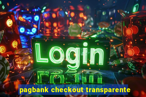 pagbank checkout transparente