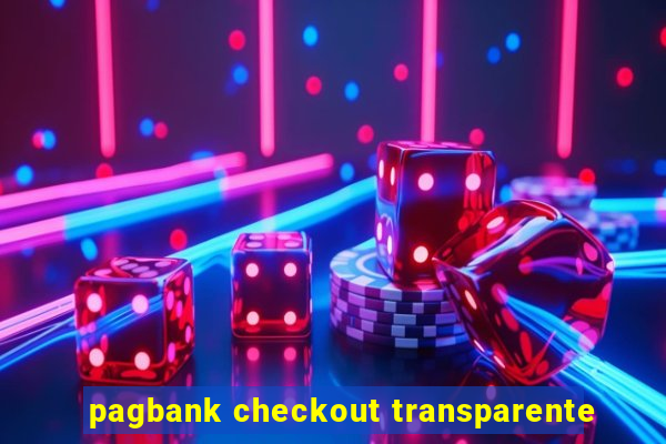 pagbank checkout transparente