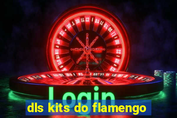 dls kits do flamengo