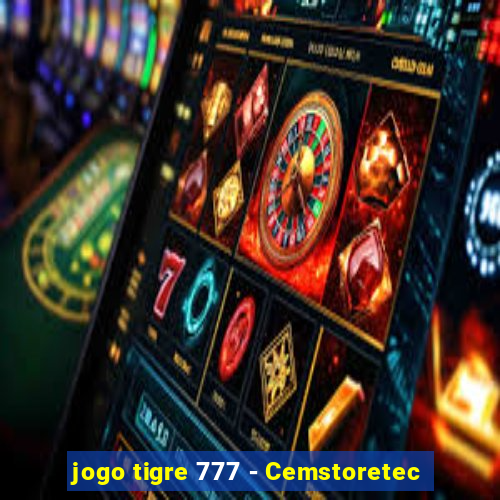 jogo tigre 777 - Cemstoretec