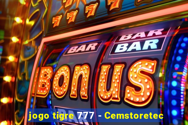 jogo tigre 777 - Cemstoretec