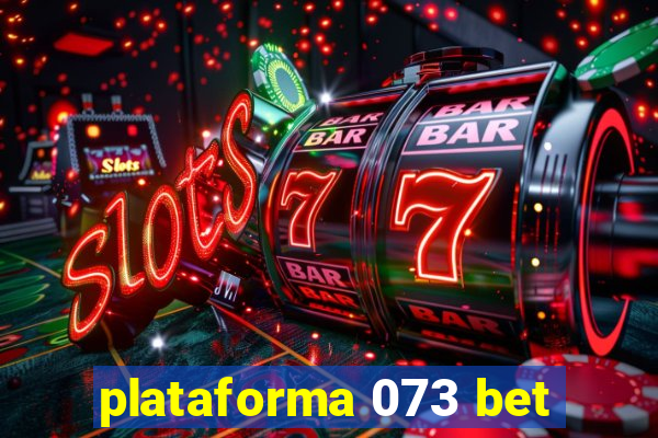 plataforma 073 bet