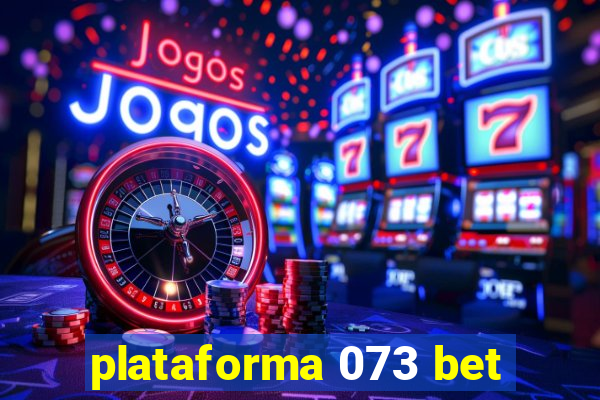 plataforma 073 bet