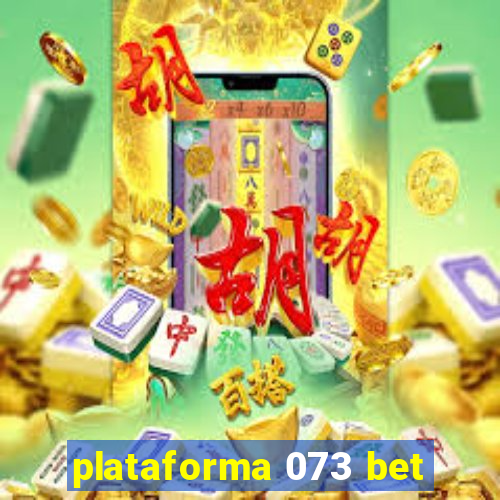 plataforma 073 bet