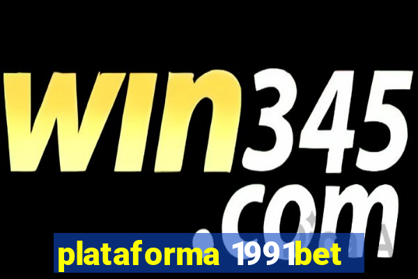 plataforma 1991bet