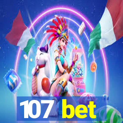 107 bet