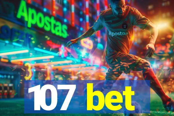 107 bet