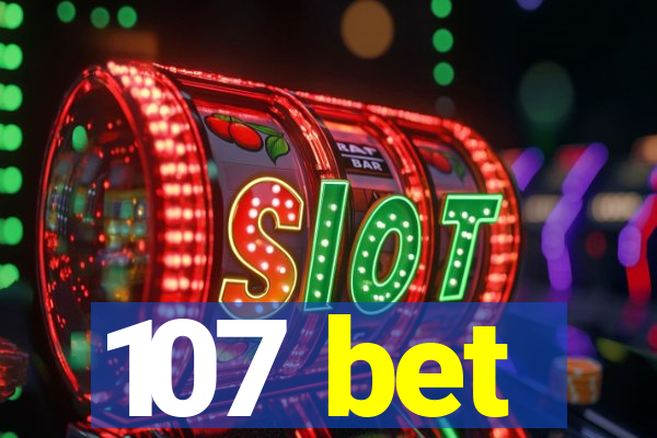 107 bet