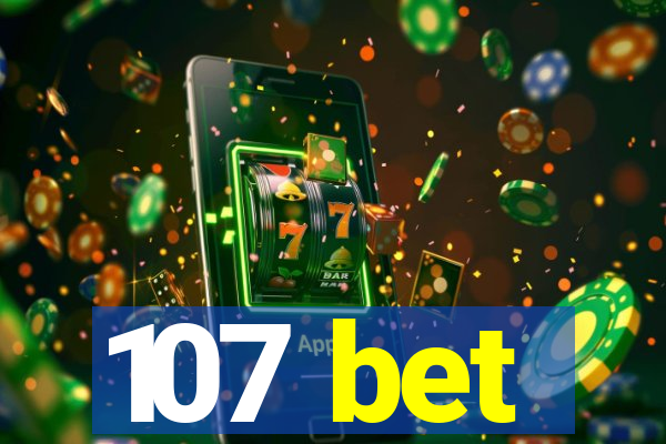 107 bet