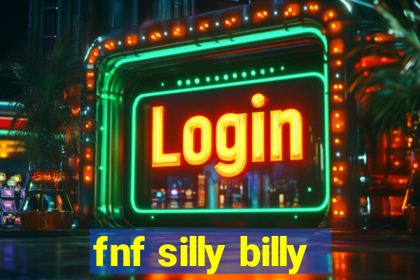 fnf silly billy