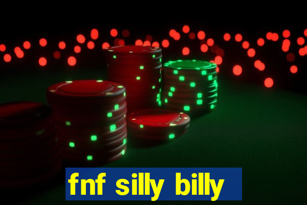 fnf silly billy