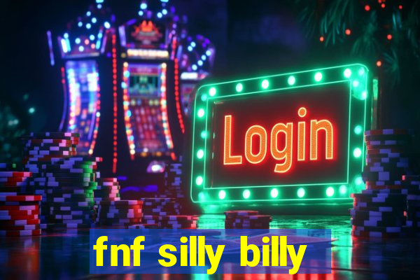 fnf silly billy